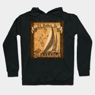 I&#39;d Rather Be Sailing Hoodie